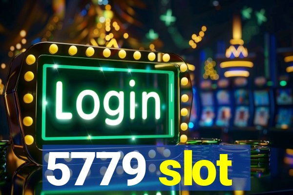 5779 slot